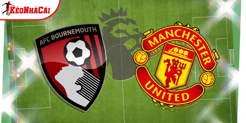 Soi kèo Bournemouth vs Man Utd, 3h 21/3 - Ngoại hạng Anh